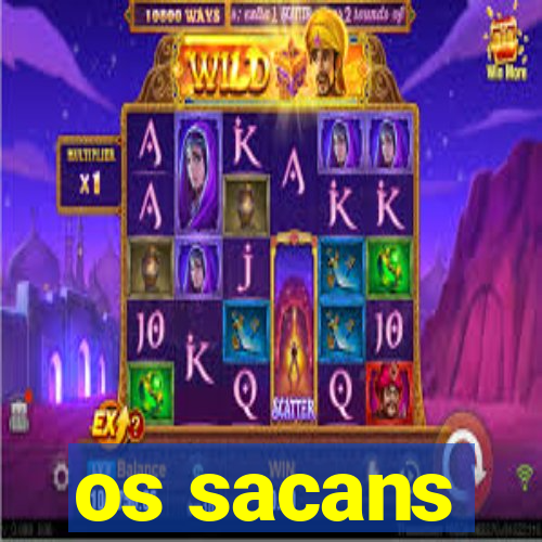 os sacans